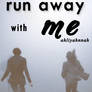 Run Away with Me |wattpad|