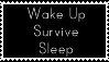 Wake Up, Survive, Sleep Stamp