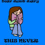 DEAR DUMB DIARY YAH.