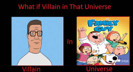 Hank Hill as a villain for Family Guy