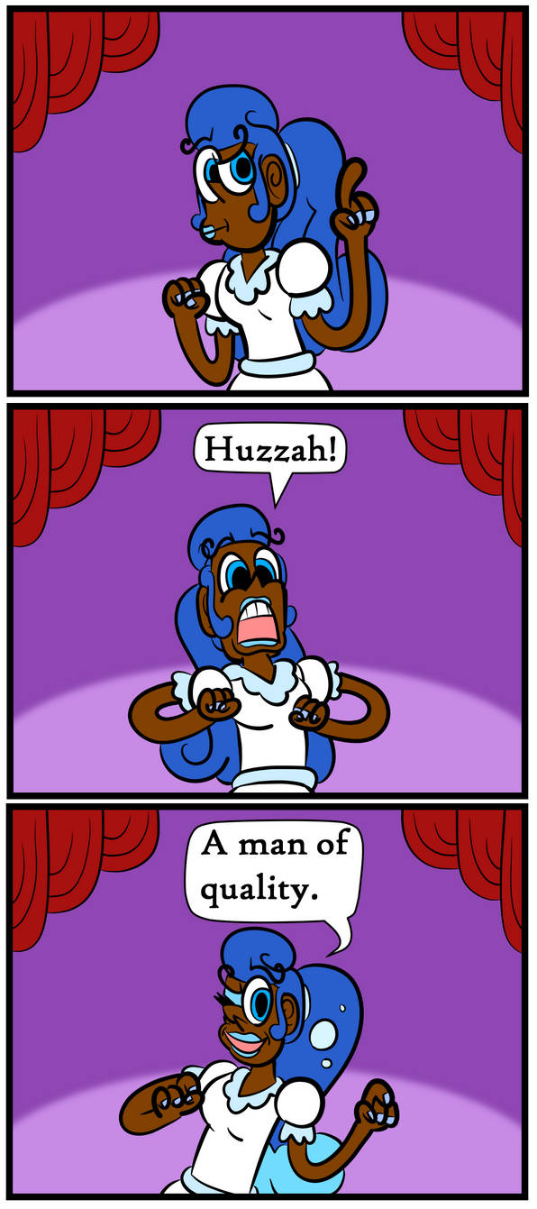 Huzzah! A Man Of Quality by TheLaughingGiant on DeviantArt