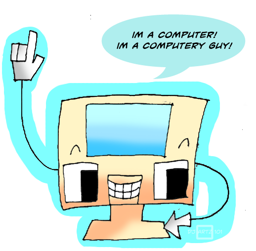 THE COMPUTERY GUY! by DJ-Artz101 on DeviantArt