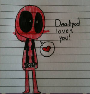 Deadpool luvs u