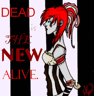 DEAD Is The New ALIVE