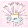 In CheeseCake We Trust