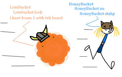 HoneyBucket chases LomBucket