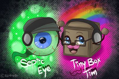 Septic Eye and Tiny Box Tim