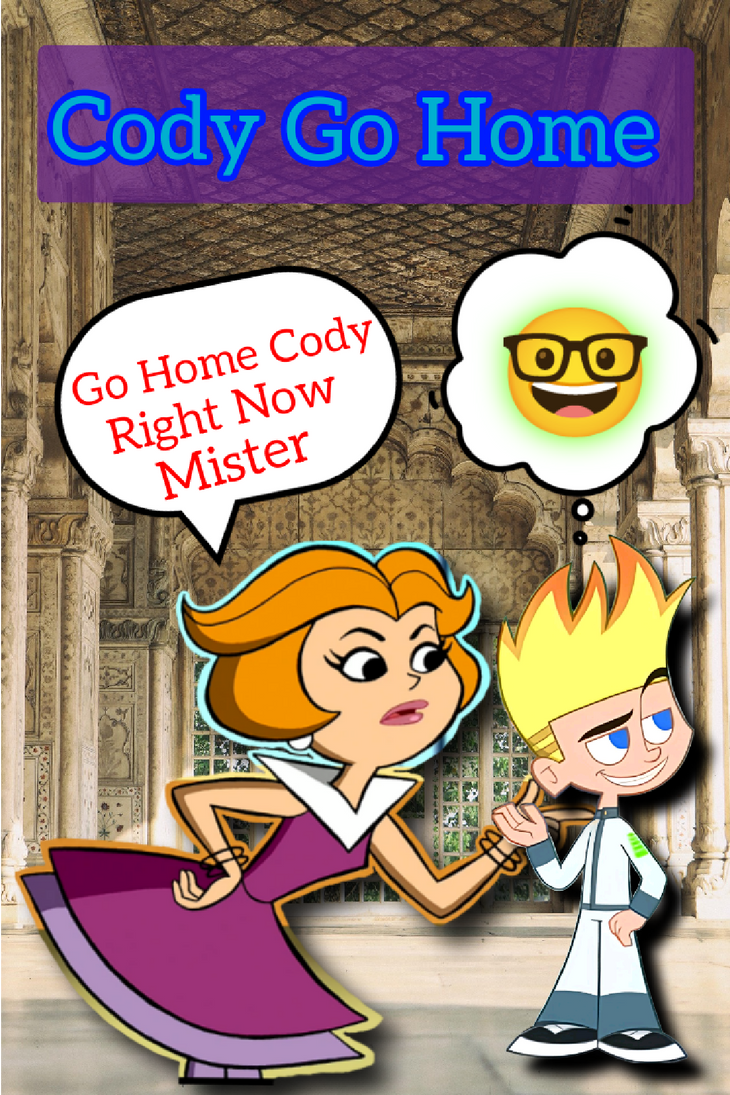 Cody Go Home (Fanmade Meme) by MichaelKing2 on DeviantArt