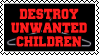destroy unwanted children