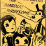 The Diabolic Threesome / Bendy and The Ink Machine