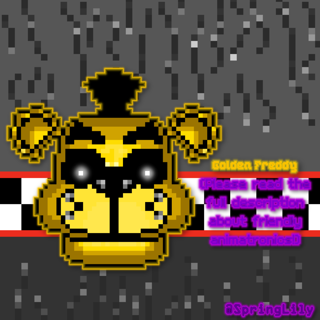 I made then FNaF 3 golden animatronic without eyes! You can now