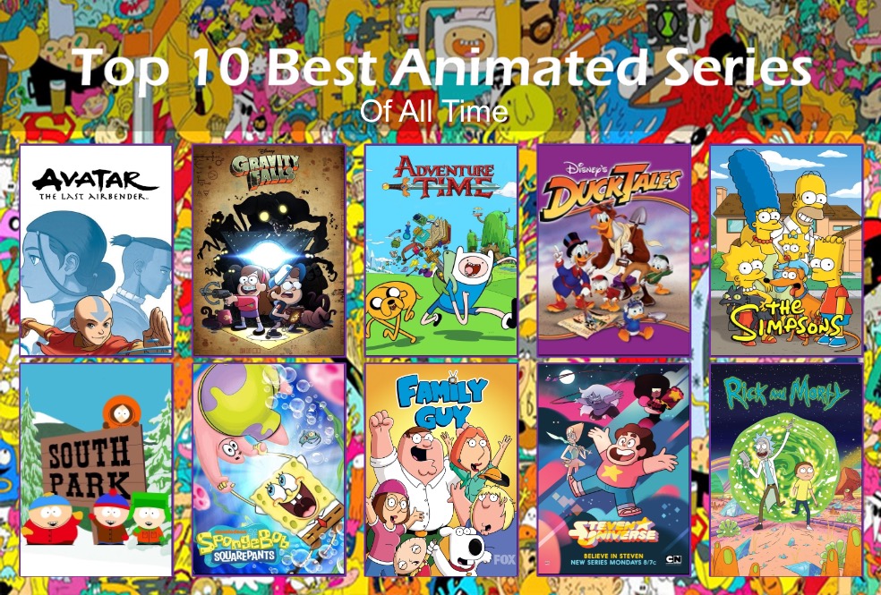 Top 10 Best Animated Series of All Time by Deadpoolguy77 on DeviantArt