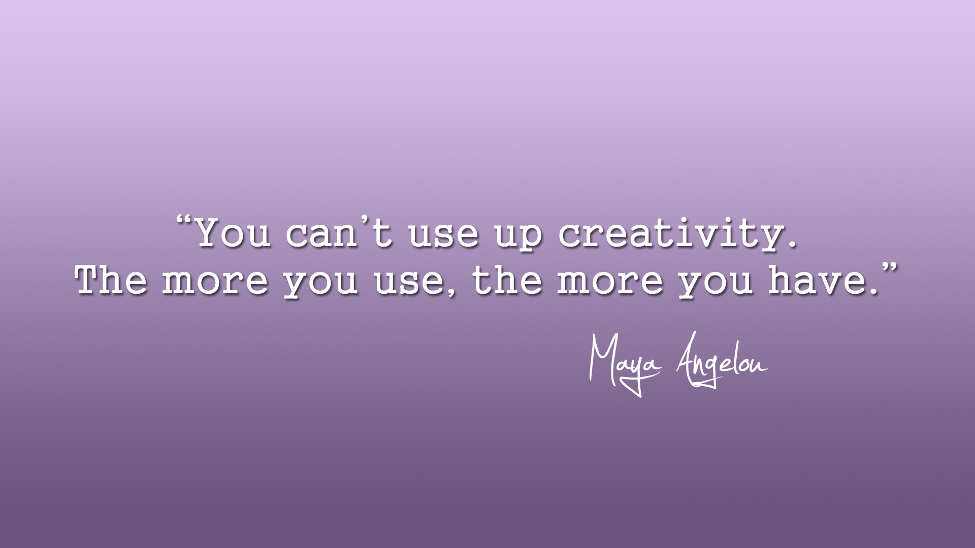 Quote Wallpaper - Maya Angelou - Creativity