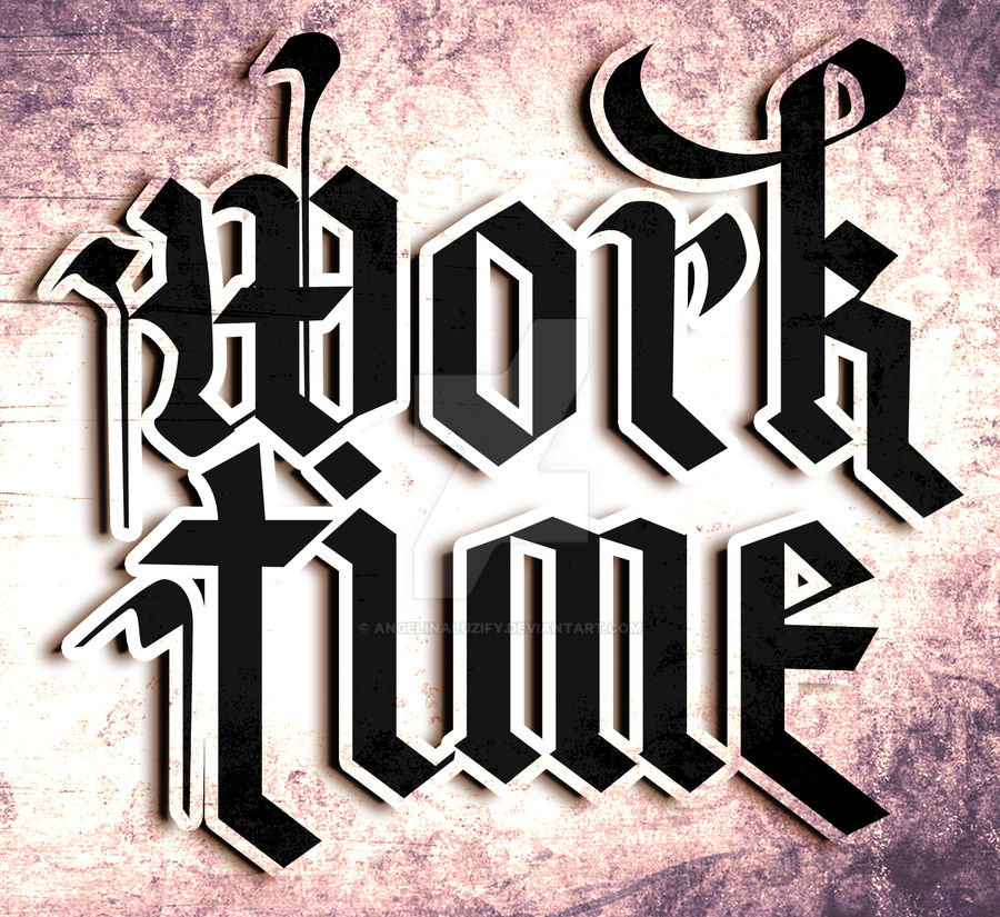 Work Time Lettering by AngelinaLuzify on DeviantArt