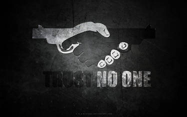 TRUST NO ONE