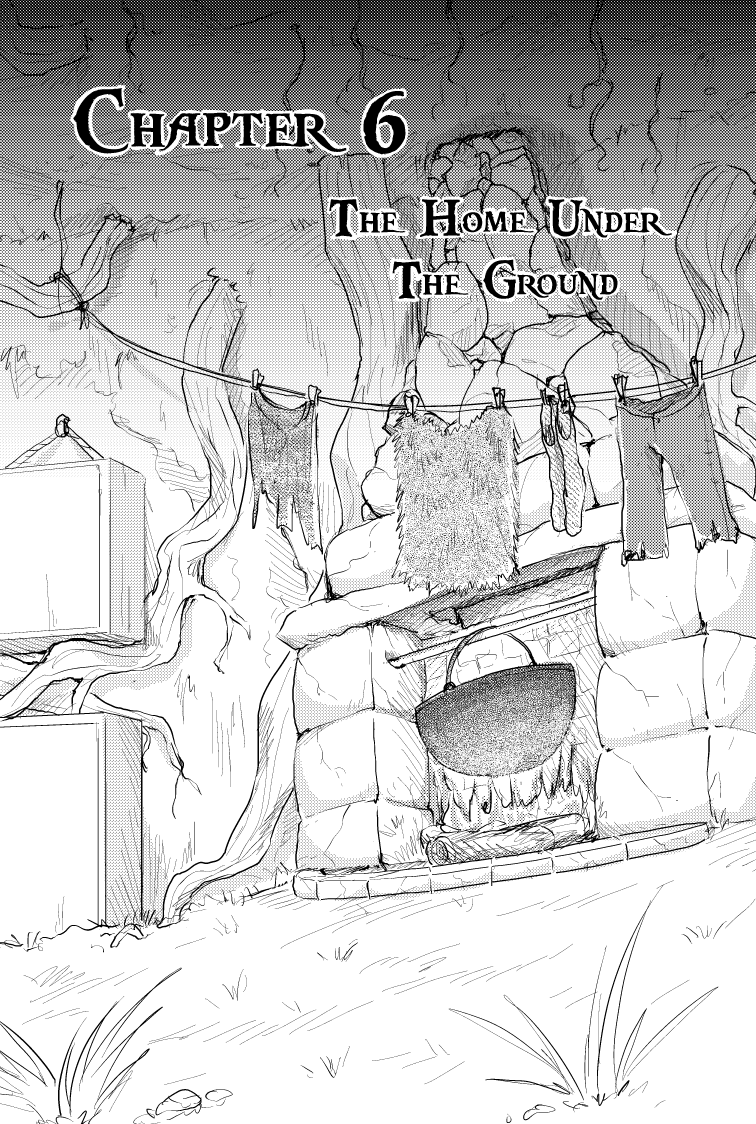 Chapter 6: The Home Under the Ground