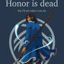 Honor is Dead