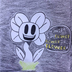 I'm FLOWEY.