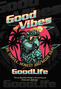 Good Vibes, Good Life