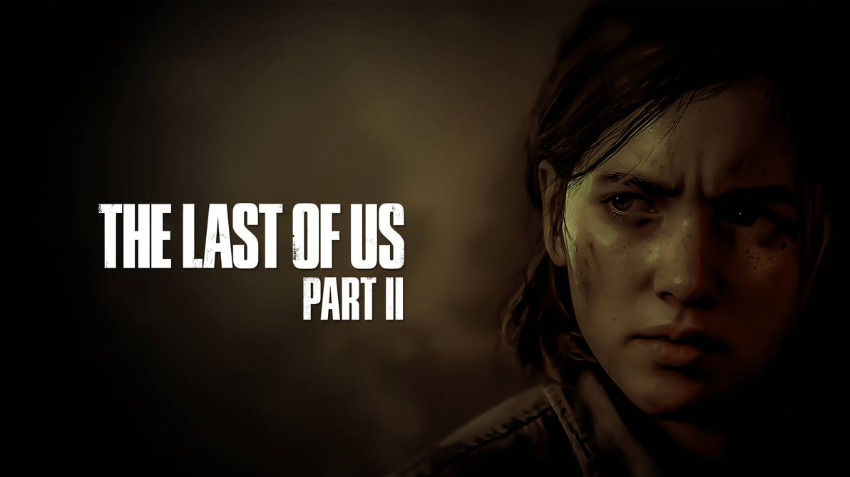 The Last of Us 2 Part 2 Ellie Wallpaper by emrekyy1 on DeviantArt
