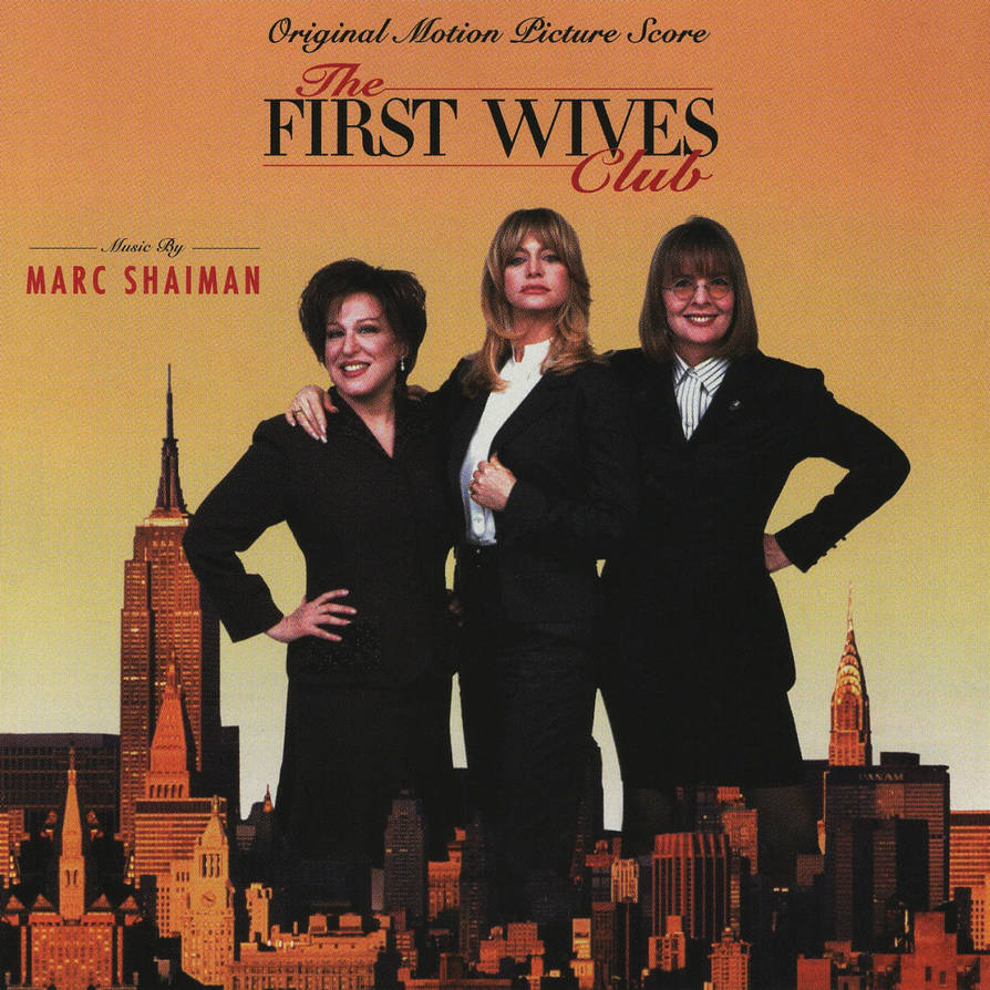 Wife music. The first wives Club 1996. Клуб первых жен. Marc Shaiman. The first wives Club, 1996 poster.