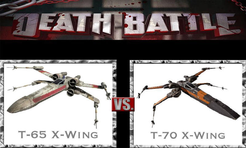 T 65 Vs T 70 X Wing Death Battle By Valar77 On Deviantart T 65 Vs T 70 X Wing Death Battle By Valar77 On Deviantart