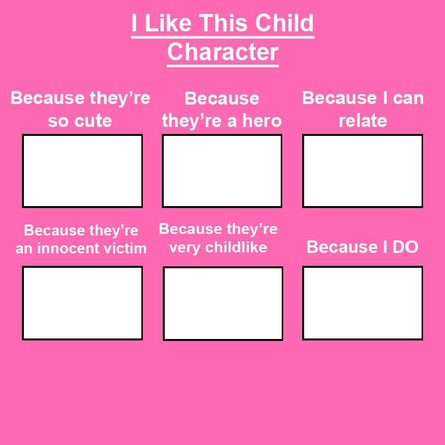 I Like This Child Character Meme Template by Valar77 on DeviantArt