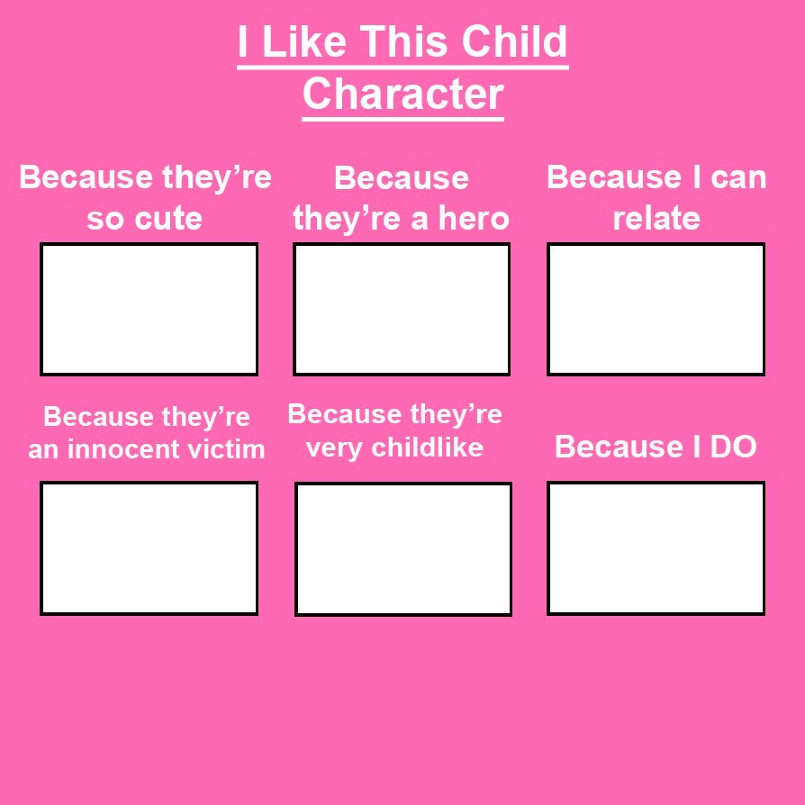 I Like This Child Character Meme Template by Valar77 on DeviantArt I Like This Child Character Meme Template by Valar77 on DeviantArt