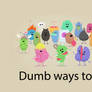 Dumb ways to die