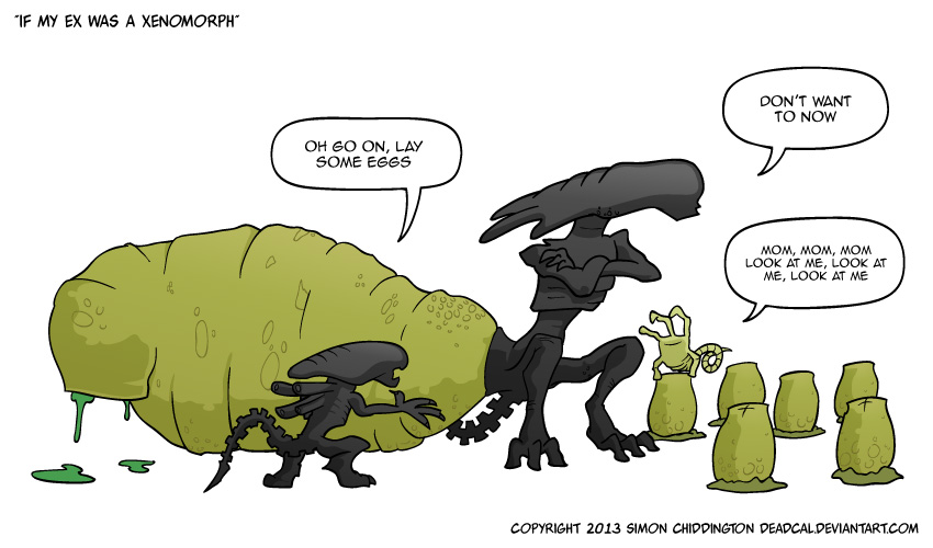 if_my_ex_was_a_xenomorph_by_deadcal-d656.