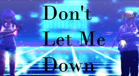 Don't Let Me Down -link in description-