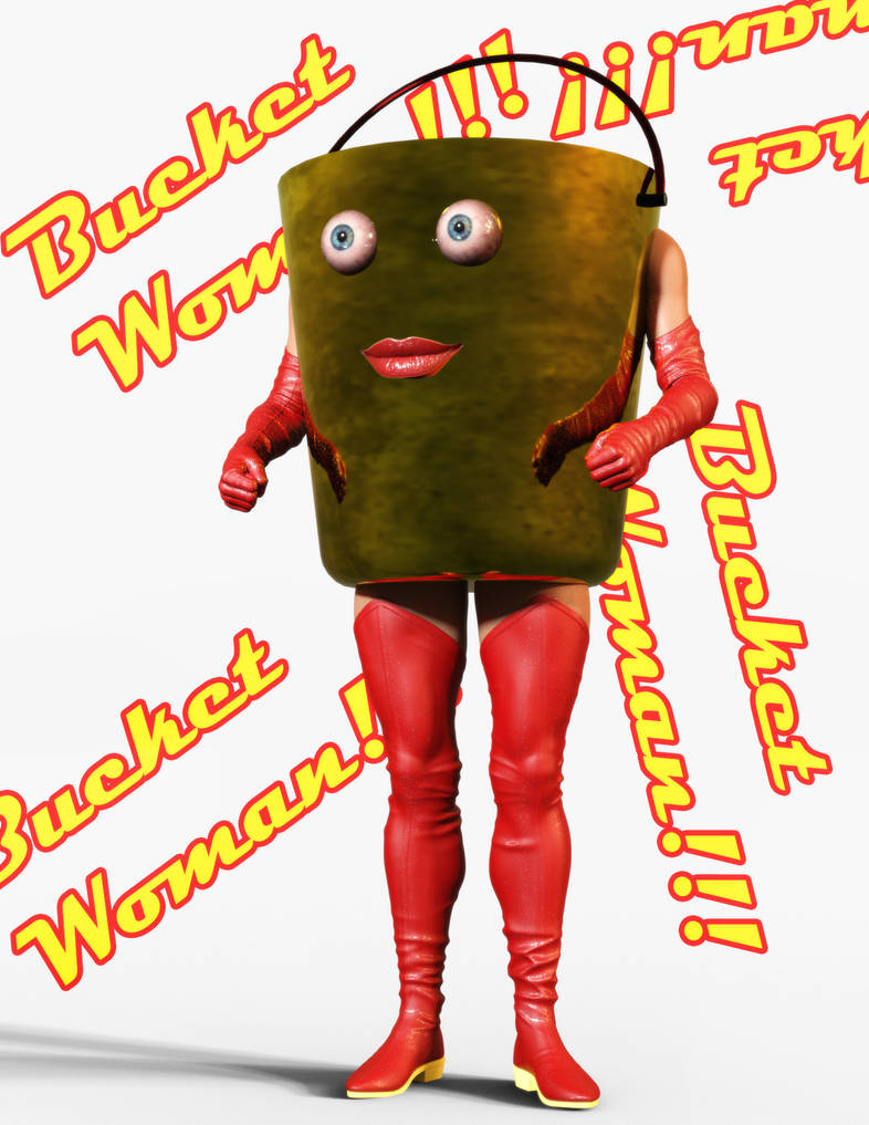 Bucket Woman Bucket Woman - Bucket Edition by Janus3003 on DeviantArt