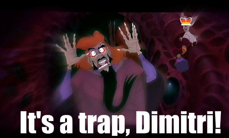 Its a trap Dimitri
