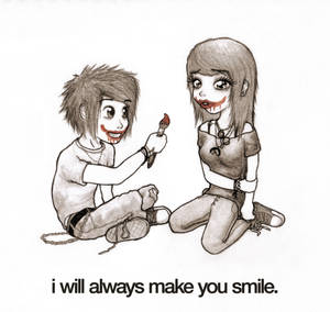 i will always make you smile.