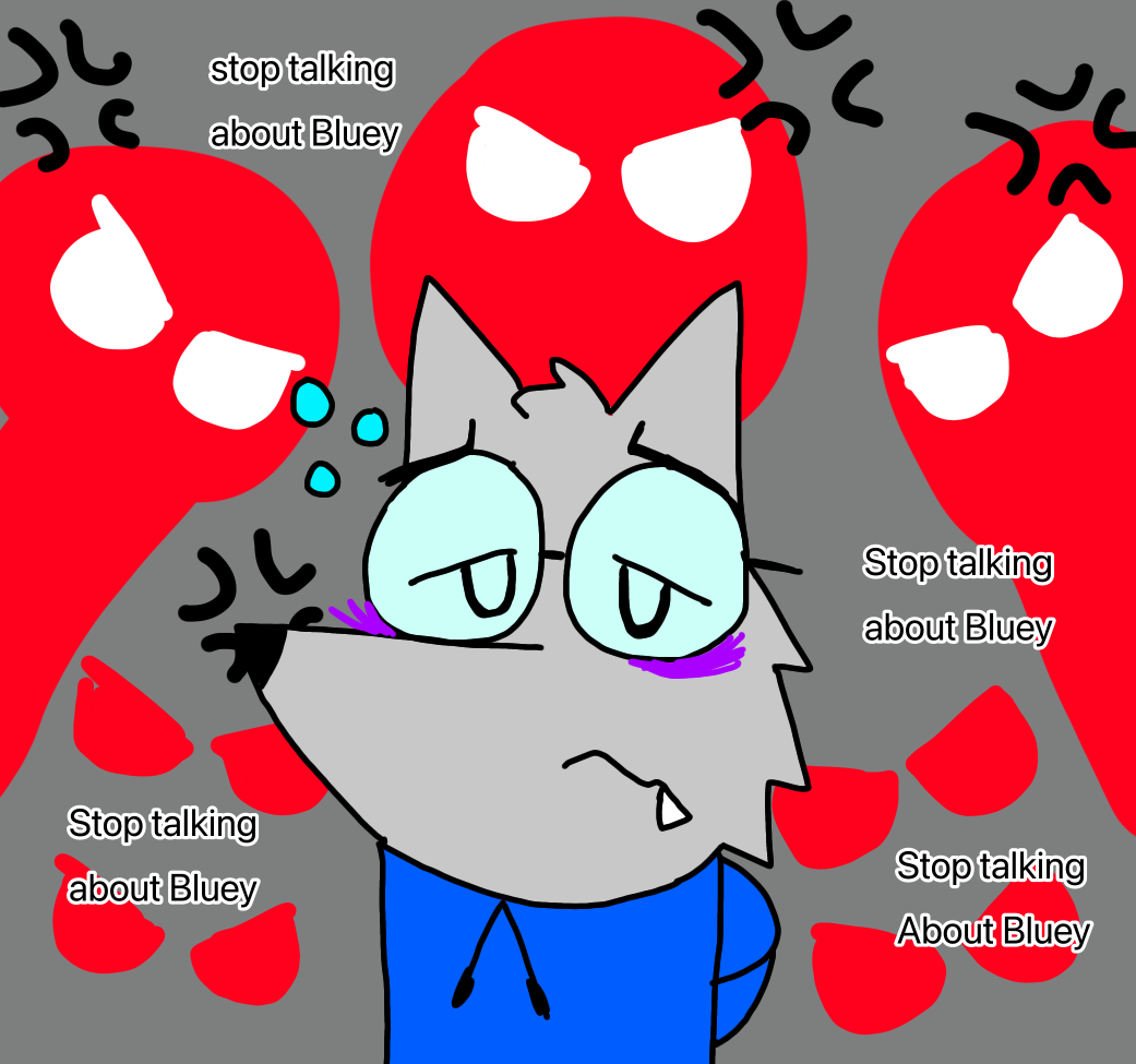 Bluey Rant Vent Art 2 - Angry Bluey Fans by PizzaWolf20 on DeviantArt