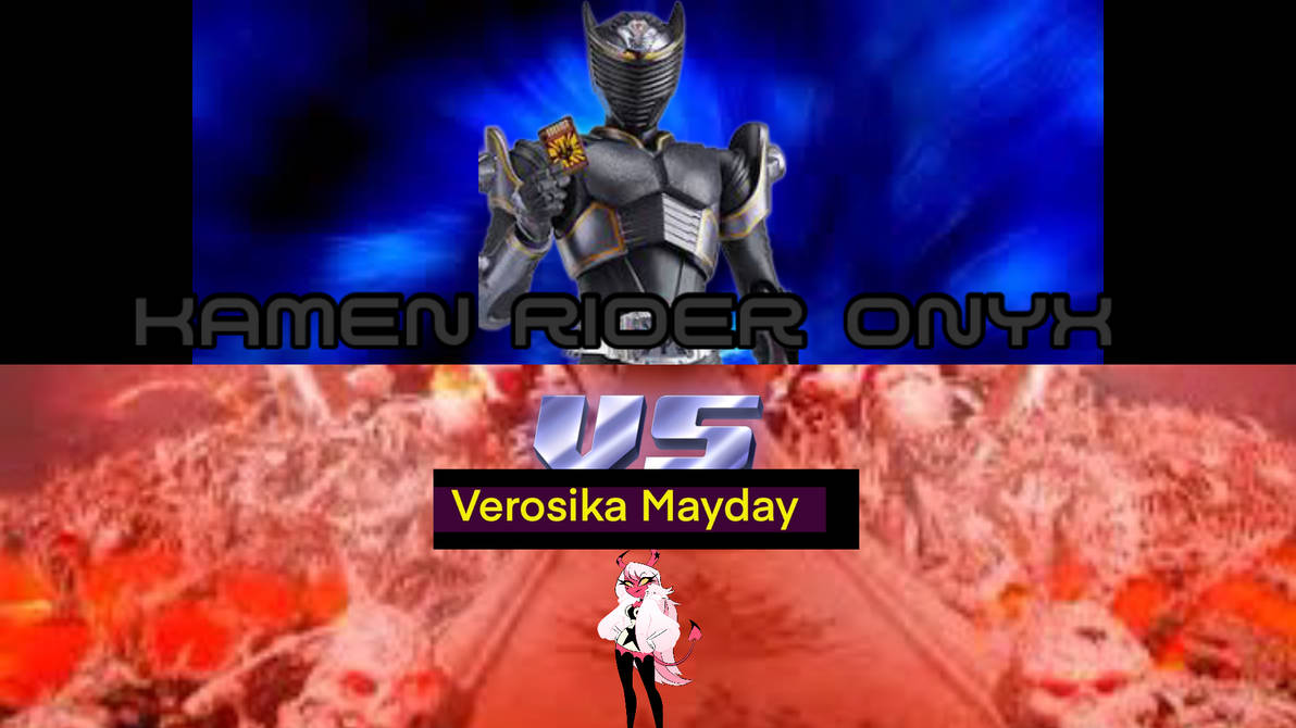 Kamen Rider Onyx Vs Verosika Mayday By Tklause On Deviantart Kamen Rider Onyx Vs Verosika Mayday By Tklause On Deviantart