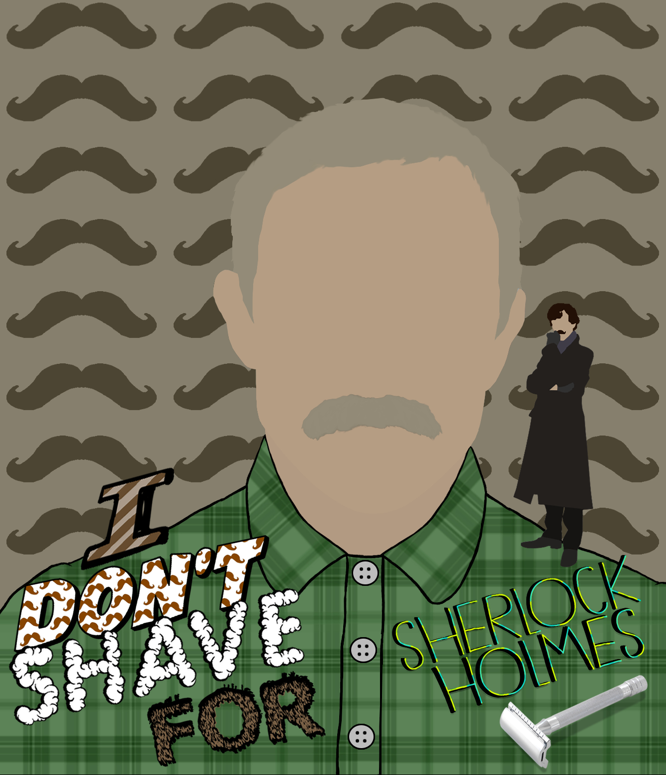 I Don't Shave For Sherlock Holmes