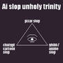 Ai slop unholy trinity