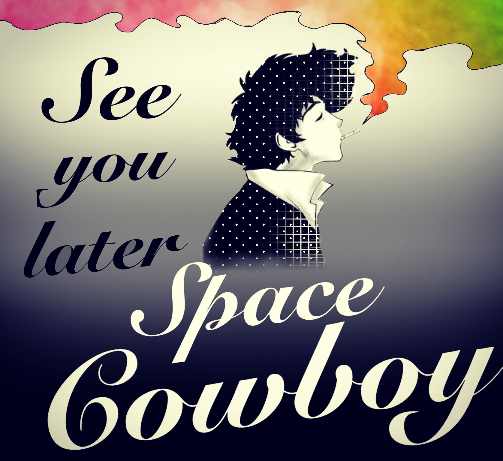 See You Later Space Cowboy By Tattookidd117 On Deviantart See You Later Space Cowboy By Tattookidd117 On Deviantart