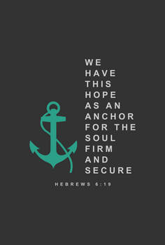 Hope in Jesus Anchors the Soul (Hebrews 6:19)