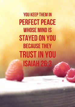 Perfect Peace - Isaiah 26:3