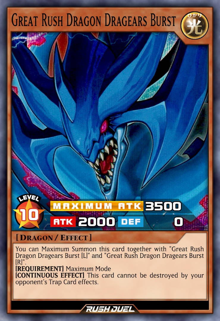 Great Rush Dragon Dragears Burst by Every-Rush-Duel-Card on DeviantArt