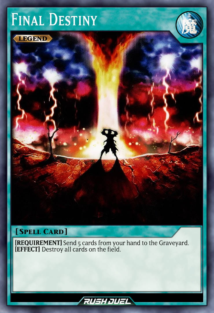 Final Destiny by Every-Rush-Duel-Card on DeviantArt