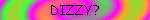dizzy