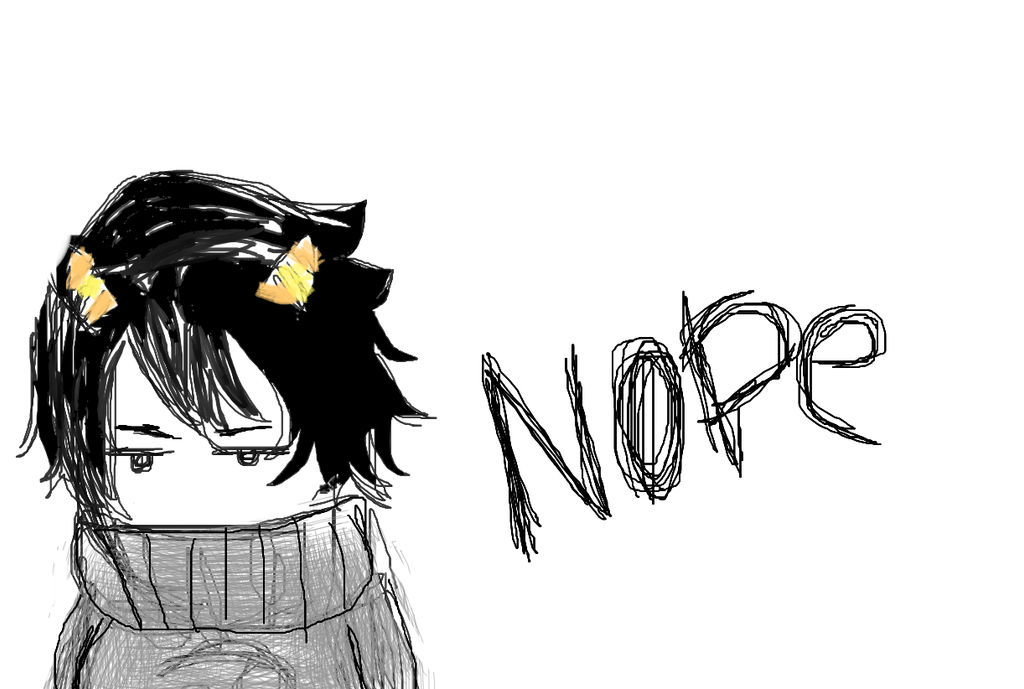 Nope Draw Nope by MadoLeijon on DeviantArt