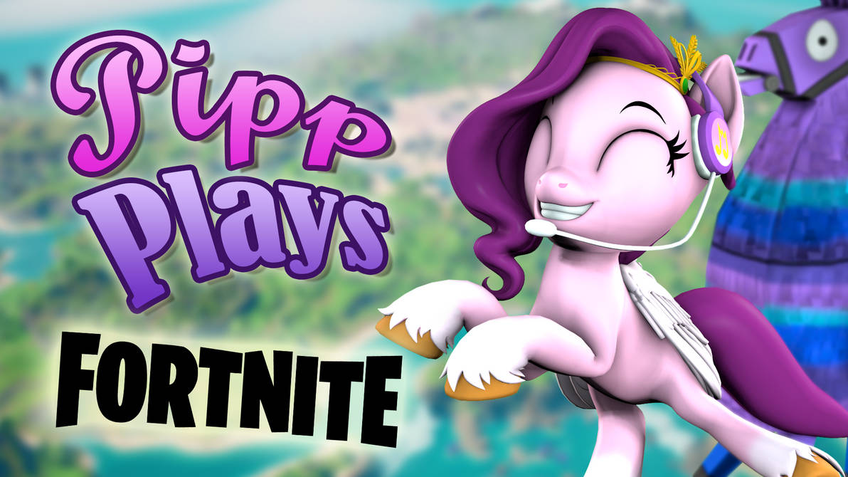 Pipp Plays: Fortnite by Pika-Robo on DeviantArt