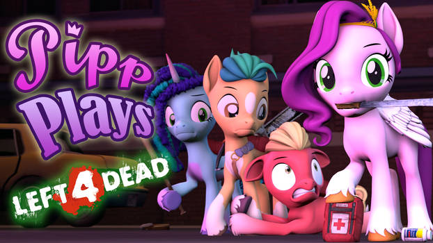 Pipp Plays: Left 4 Dead