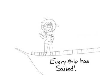 EVERY SHIP HAS SAILD! (Free request of ships :P)