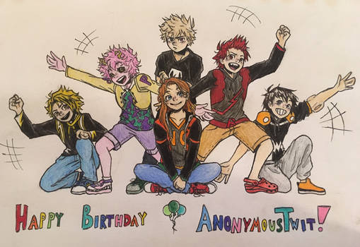 MHA- AnonymousTwit Birthday thing! /(. 0 .)\