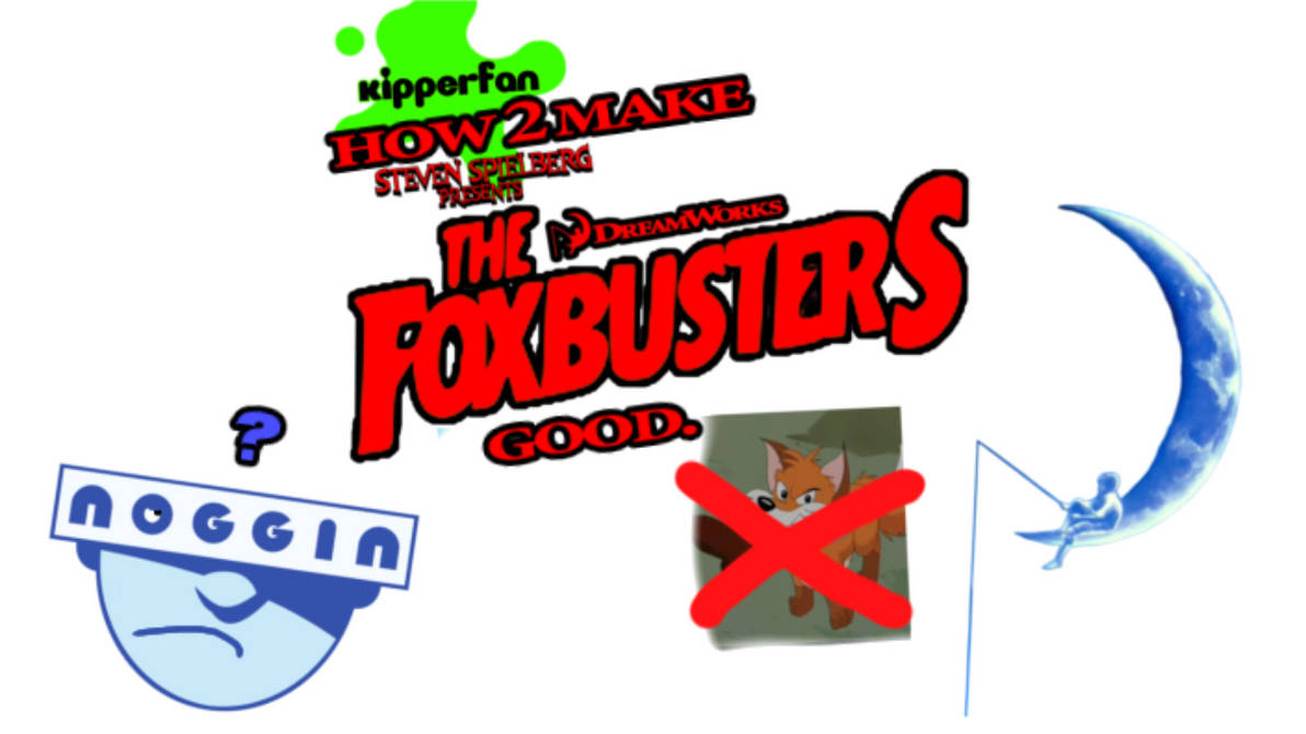 How 2 make The foxbusters good by kipperfan1997 on DeviantArt